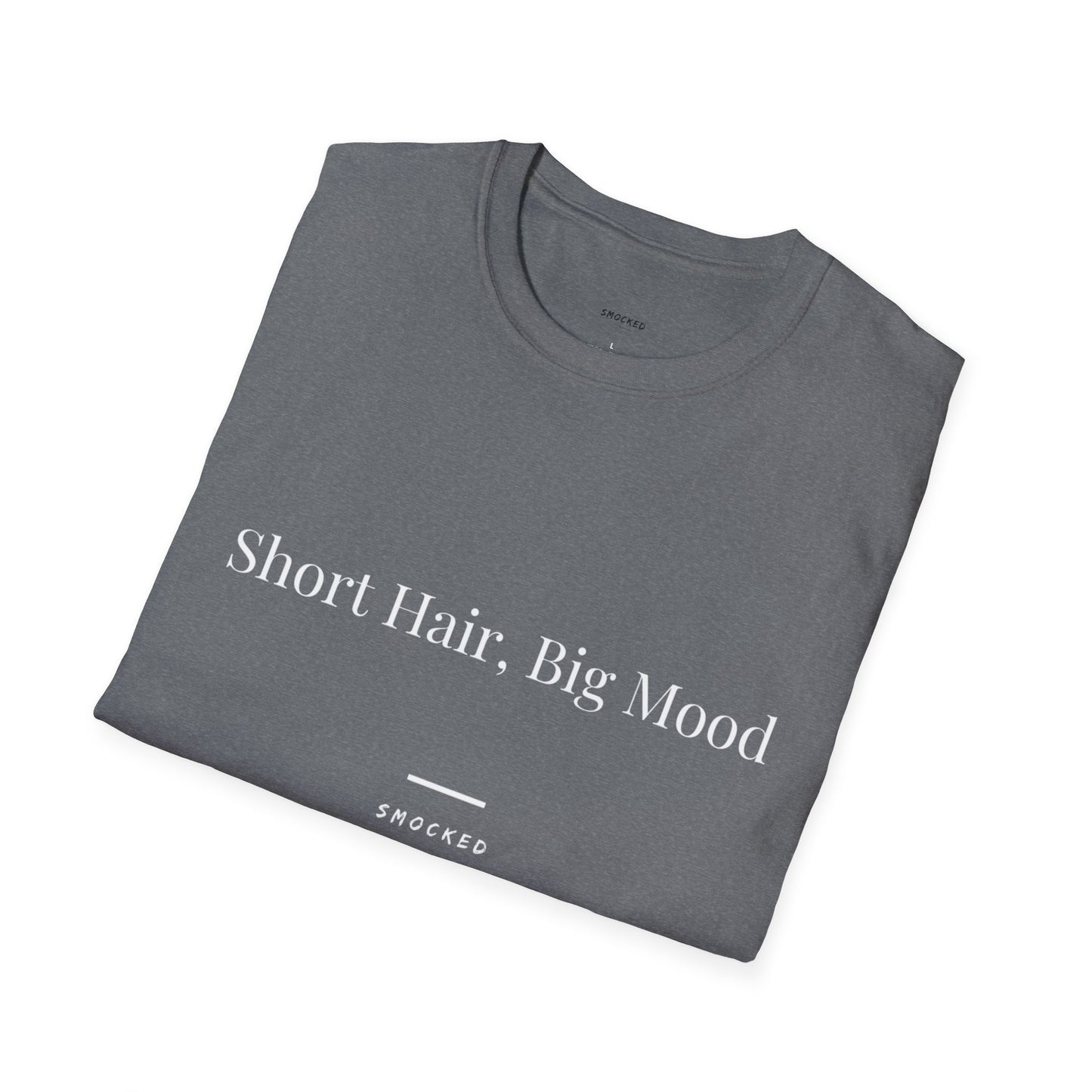 Short Hair Big Mood Unisex T-Shirt with Quote