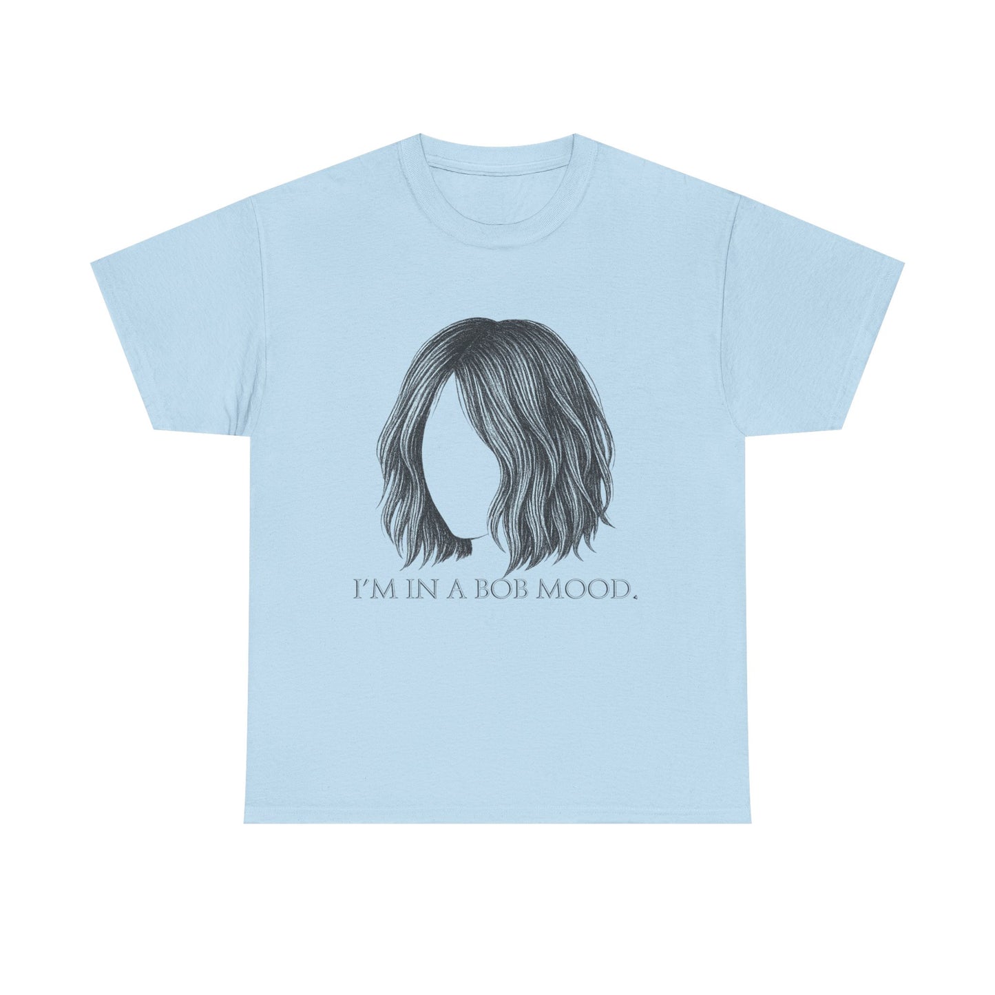 Bob Mood Unisex Tee - Fun Hair Enthusiasts Shirt