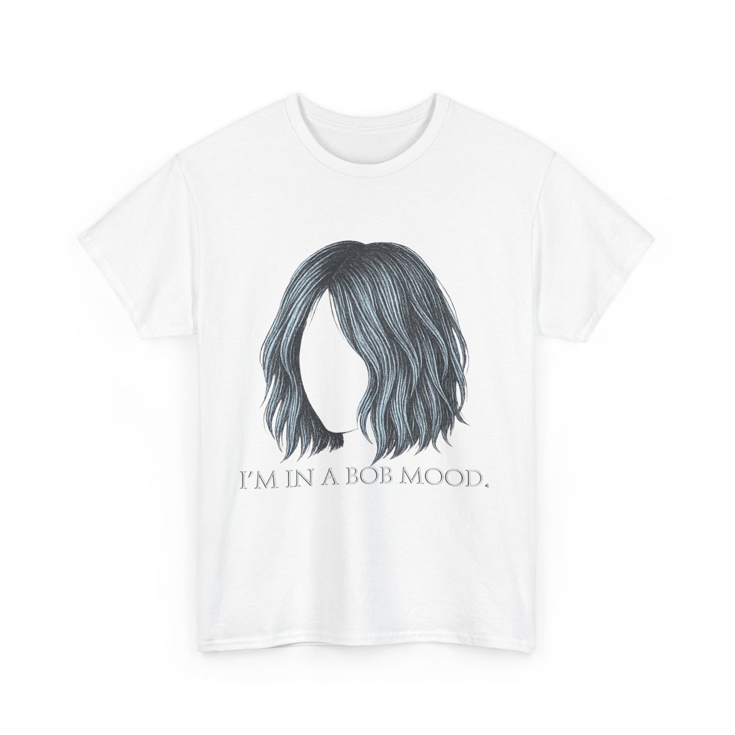 Bob Mood Unisex Tee - Fun Hair Enthusiasts Shirt