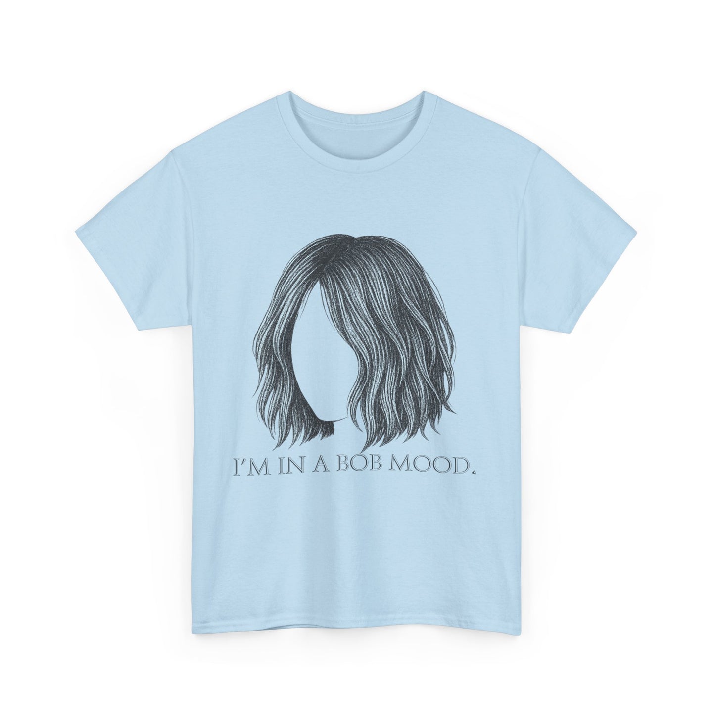 Bob Mood Unisex Tee - Fun Hair Enthusiasts Shirt